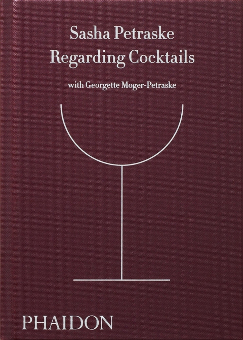 Regarding Cocktails - Sasha Petraske, Georgette Moger-Petraske