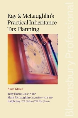 Practical Inheritance Tax Planning - Mark McLaughlin, Toby Harris, Ralph Ray