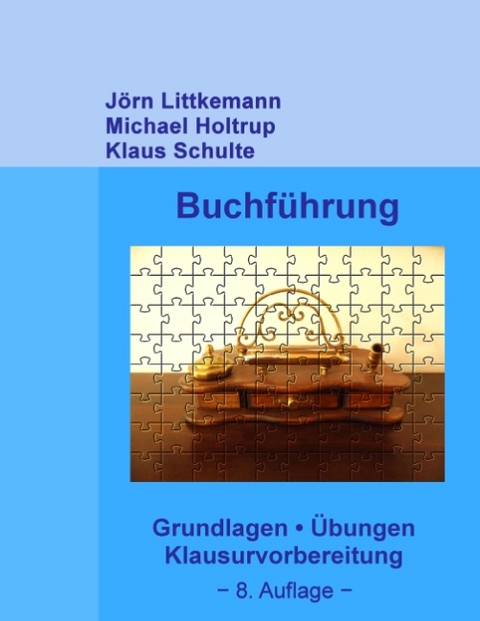 Buchführung, 8. Auflage - Jörn Littkemann, Michael Holtrup, Klaus Schulte