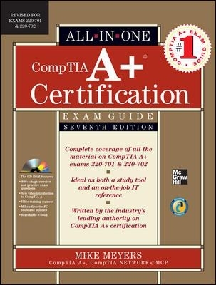 CompTIA A+ Certification All-in-One Exam Guide, Seventh Edition (Exams 220-701 & 220-702) - Mike Meyers