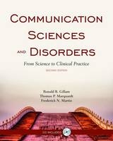 Communication Sciences and Disorders: From Science to Clinical Practice - Ronald B. Gillam, Thomas P. Marquardt, Frederick N. Martin