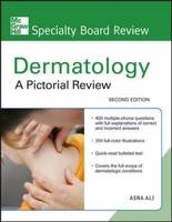 McGraw-Hill Specialty Board Review Dermatology: A Pictorial Review, Second Edition - Asra Ali