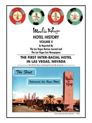 Moulin Rouge Hotel History Volume II