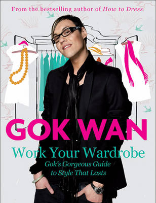 Work Your Wardrobe - Gok Wan