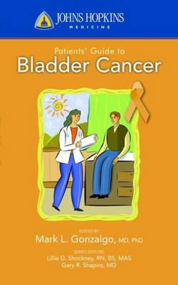 Johns Hopkins Patients' Guide To Bladder Cancer - Mark L. Gonzalgo (Editor)