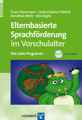 Elternbasierte Sprachförderung im Vorschulalter - Franz Petermann, Linda Paulina Fröhlich, Dorothee Metz, Ute Koglin