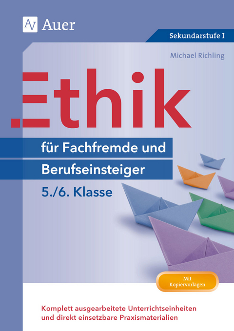 Ethik für Berufseinsteiger und Fachfremde 5-6 - Michael Richling