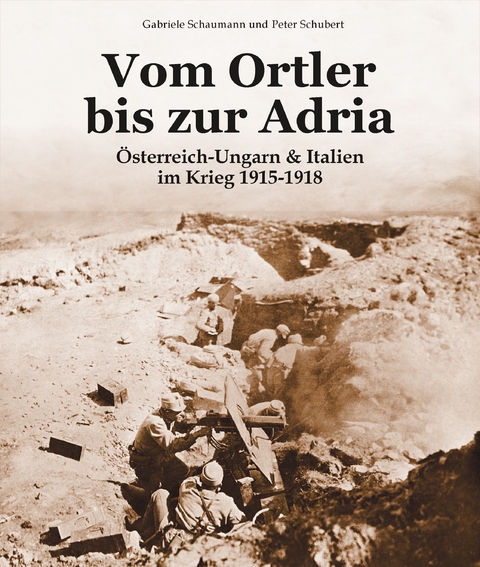 Vom Ortler bis zur Adria
 - Peter Schubert, Gabriele Schaumann