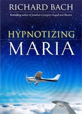 Hypnotizing Maria - Richard Bach