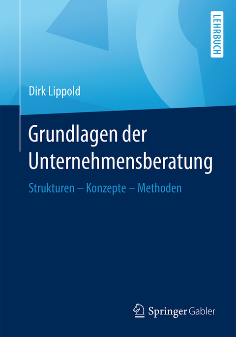 Grundlagen der Unternehmensberatung - Dirk Lippold