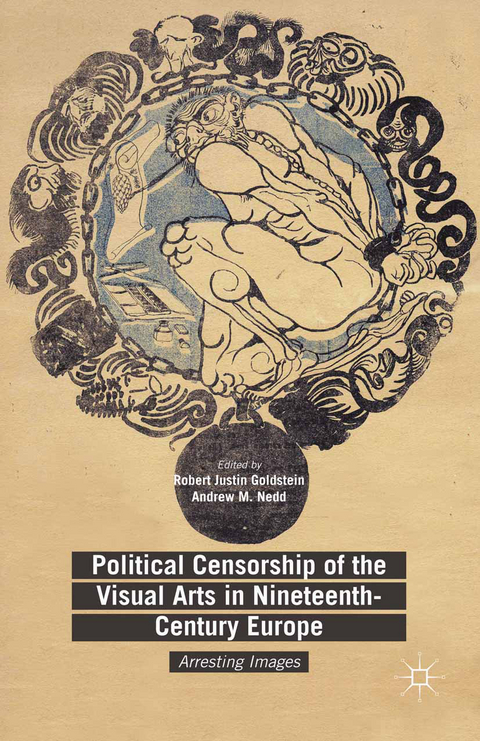 Political Censorship of the Visual Arts in Nineteenth-Century Europe - 