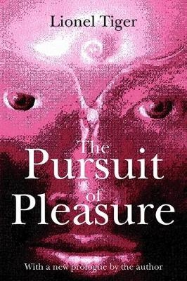 Pursuit of Pleasure -  Lionel Tiger