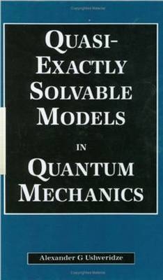 Quasi-Exactly Solvable Models in Quantum Mechanics -  A.G Ushveridze