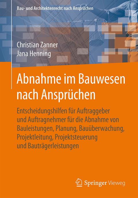 Abnahme im Bauwesen nach Ansprüchen - Christian Zanner, Jana Henning