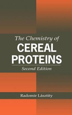 Chemistry of Cereal Proteins -  Radomir Lasztity