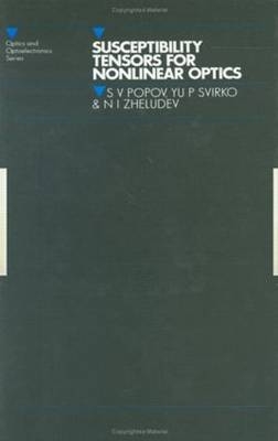 Susceptibility Tensors for Nonlinear Optics -  S.V Popov,  Y.P Svirko,  N.I Zheludev