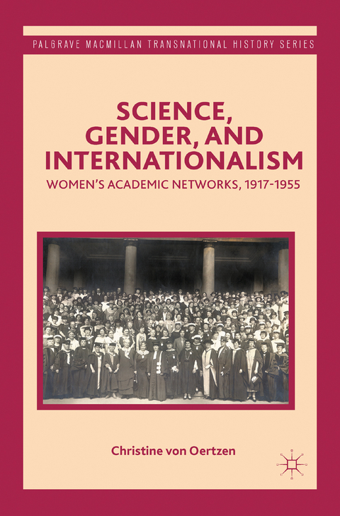 Science, Gender, and Internationalism - Christine von Oertzen