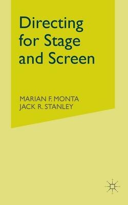 Directing for Stage and Screen - J. Stanley, Marian F. Monta