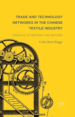 Trade and Technology Networks in the Chinese Textile Industry - Broggi Braso  Carles, Carles Braso Broggi, Carles Brasao Broggi