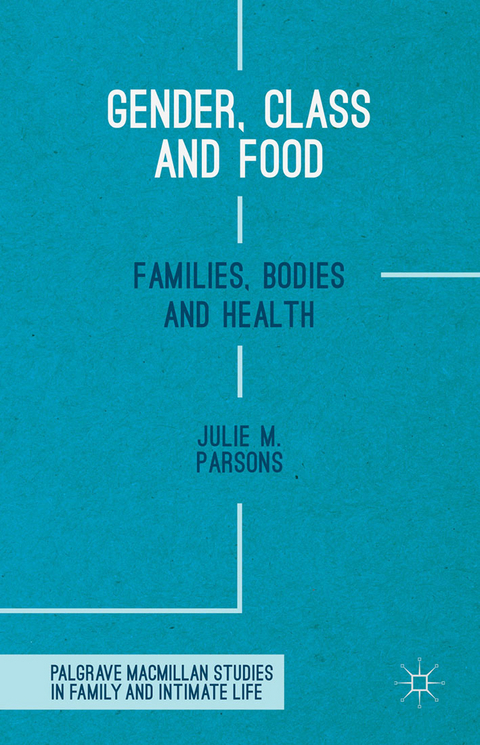 Gender, Class and Food - Julie M. Parsons