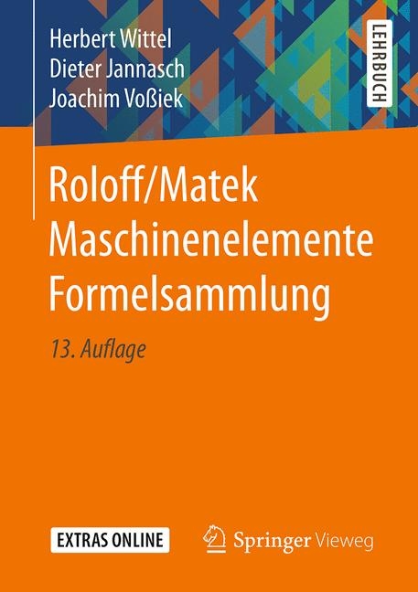 Roloff/Matek Maschinenelemente Formelsammlung - Herbert Wittel, Dieter Jannasch, Joachim Voßiek