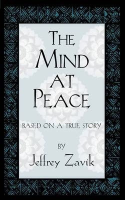 The Mind At Peace - Jeffrey Zavik