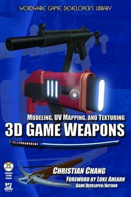 Modeling, UV Mapping, and Texturing 3D Game Weapons - Christian Chang