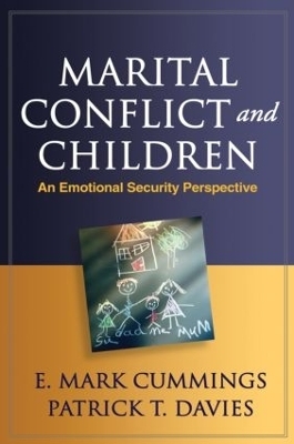 Marital Conflict and Children - E. Mark Cummings, Patrick T. Davies