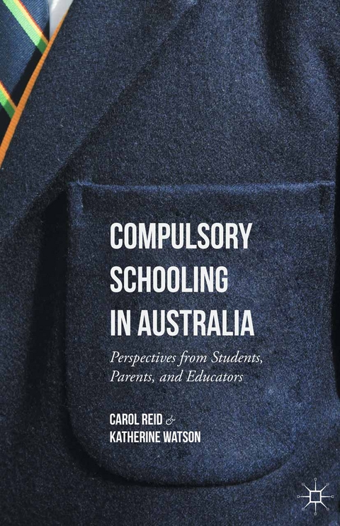 Compulsory Schooling in Australia - Carol Reid, Katherine Watson