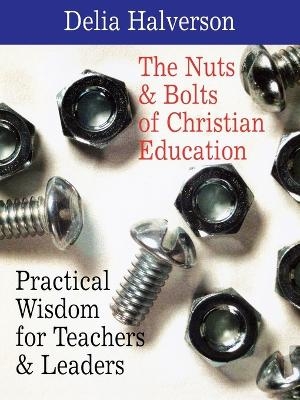 The Nuts and Bolts of Christian Education - Delia Halverson