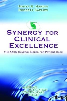 Synergy for Clinical Excellence - Sonya R. Hardin, Roberta Kaplow