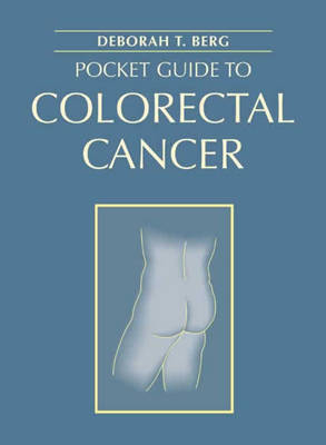 Pocket Guide to Colorectal Cancer - Deborah T. Berg