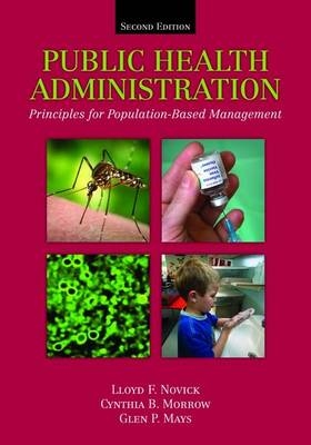 Public Health Administration - Lloyd F. Novick, Cynthia B. Morrow, Glen P. Mays