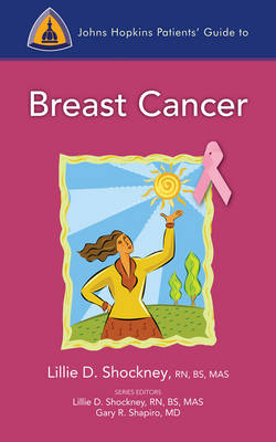 Johns Hopkins Patients' Guide To Breast Cancer - Lillie D. Shockney