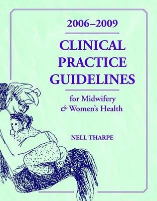 Clinical Practice Guidelines for Midwifery and Women's Health - Nell L. Tharpe