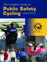 The Complete Guide to Public Safety Cycling -  International Police Mountain Bike Association (IPMBA)