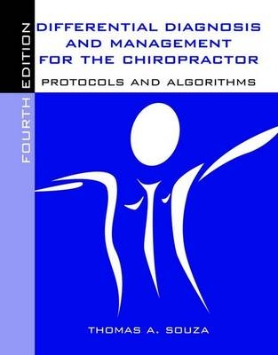 Differential Diagnosis and Management for the Chiropractor: Protocols and Algorithms - Thomas A. Souza