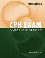 CPH Exam Quick Reference Review - Larry Holmes  Jr.