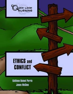 Quick Look Nursing: Ethics and Conflict - Kathleen Ouimet Perrin, James McGhee