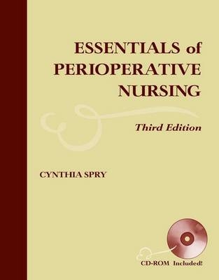 Essentials of Perioperative Nursing - Cynthia Spry