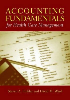 Accounting Fundamentals for Health Care Management - Steven A. Finkler, David M. Ward