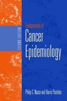 Fundamentals Of Cancer Epidemiology - Phillip C. Nasca, Harris Pastides