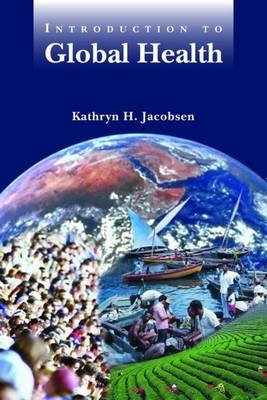 Introduction to Global Health - Kathryn H. Jacobsen