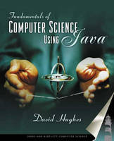 Fundamentals of Computer Science Using Java - David Hughes