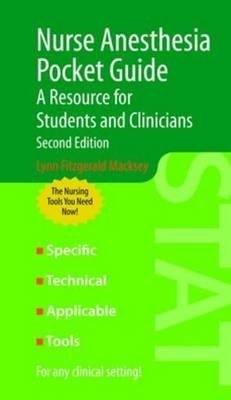 Nurse Anesthesia Pocket Guide: A Resource For Students And Clinicians - Lynn Fitzgerald Macksey