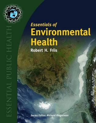 Essentials to Environmental Health - Robert H. Friis