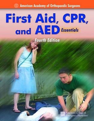 First Aid, CPR, and Aed Essentials -  Aaos