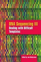 DNA Sequencing III: Dealing With Difficult Templates - Jan Kieleczawa