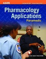 Paramedic: Pharmacology Applications -  American Academy of Orthopaedic Surgeons (AAOS), Bob Elling, Kirsten M. Elling