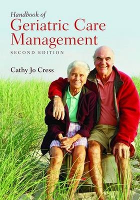 Handbook of Geriatric Care Management - Cathy Jo Cress